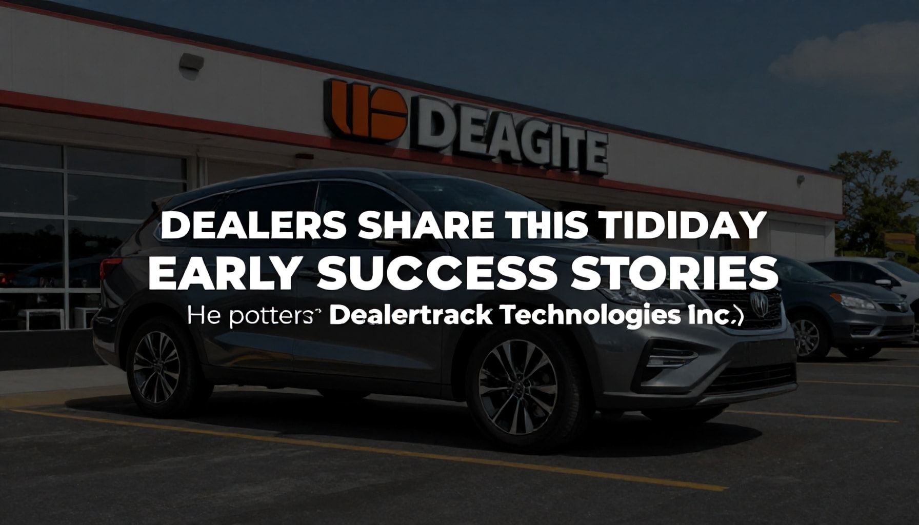 Dealers Share Early Success Stories