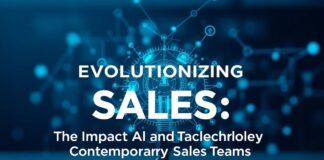 Revolutionizing Sales: The Impact of AI and Technology on Modern Sales Teams Revolutionizing Sales: The Impact of AI and Technology on Contemporary Sales Teams
