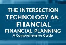 The Intersection of Technology and Financial Planning: A Comprehensive Guide The Intersection of Technology and Financial Planning: A Comprehensive Guide