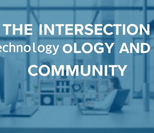 The Intersection of Technology and Community: How Tech is Shaping Local Neighborhoods The Intersection of Technology and Community: How Tech is Shaping Local Neighborhoods